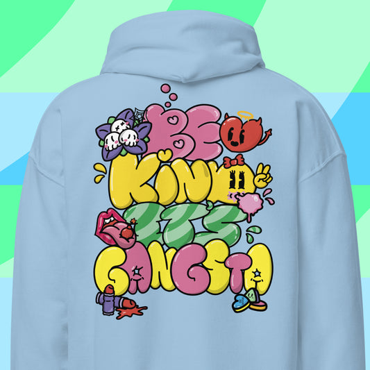 Be Kind It's Gangsta: Pullover Hoodie