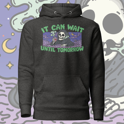 It Can Wait Until Tomorrow Pullover Hoodie (Unisex)