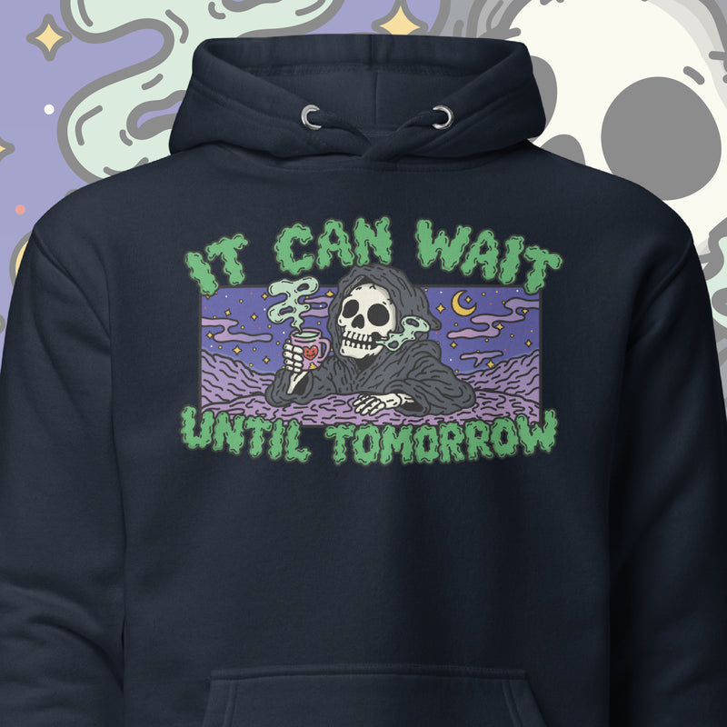 It Can Wait Until Tomorrow Pullover Hoodie (Unisex)