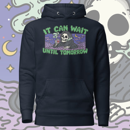 It Can Wait Until Tomorrow Pullover Hoodie (Unisex)